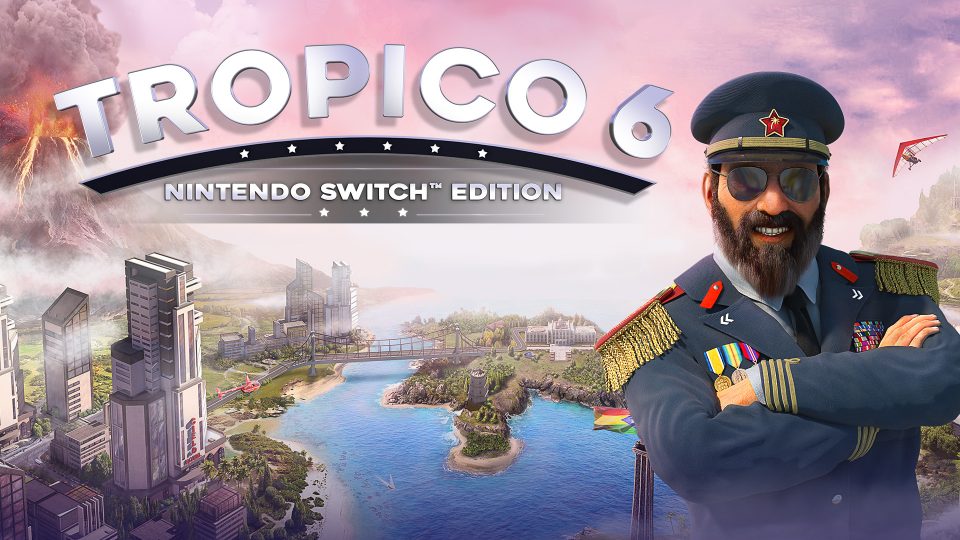 Tropico 6 Nintendo Switch Edition LadiesGamers