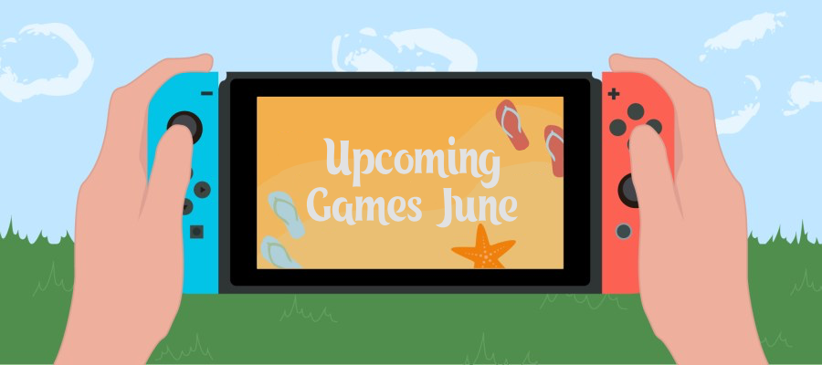 Upcoming Games June LadiesGamers